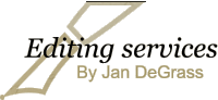 Editing services By Jan DeGrass